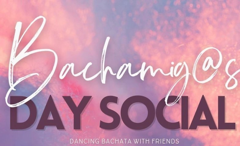 Bachamig@s Day Social
